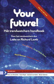 Your future! het trendwatchers handboek【電子書籍】[ Richard Lamb ]