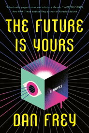 The Future Is Yours A Novel【電子書籍】[ Dan Frey ]