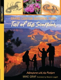 Grand Canyon National Park: Tail of the Scorpion【電子書籍】[ Mike Graf ]
