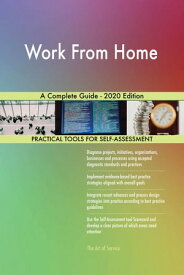 Work From Home A Complete Guide - 2020 Edition【電子書籍】[ Gerardus Blokdyk ]