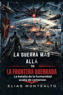 LA GUERRA MÁS ALLÁ DE LA FRONTERA QUEBRADA
