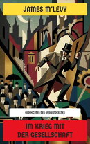 Im Krieg mit der Gesellschaft