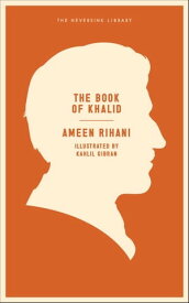 The Book of Khalid【電子書籍】[ Ameen Rihani ]
