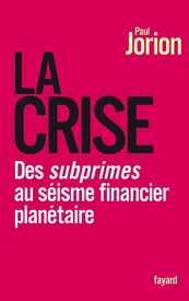 La Crise【電子書籍】[ Paul Jorion ]