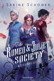 The Romeo & Juliet Society, Band 1: Rosenfluch【電子書籍】[ Sabine Schoder ]