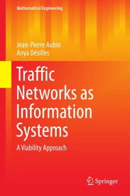 Traffic Networks as Information Systems A Viability Approach【電子書籍】[ Jean-Pierre Aubin ]
