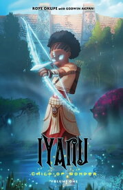 Iyanu: Child of Wonder Volume 1【電子書籍】[ Roye Okupe ]