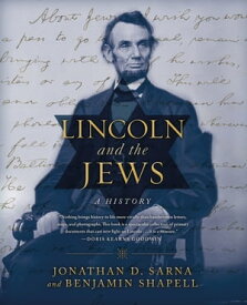 Lincoln and the Jews A History【電子書籍】[ Benjamin Shapell ]