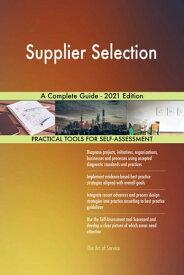 Supplier Selection A Complete Guide - 2021 Edition【電子書籍】[ Gerardus Blokdyk ]