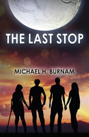 The Last Stop【電子書籍】[ Michael H. Burnam ]