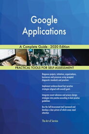 Google Applications A Complete Guide - 2020 Edition【電子書籍】[ Gerardus Blokdyk ]