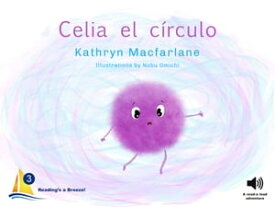 Celia el c?rculo Read-Along Edition【電子書籍】[ Kathryn Macfarlane ]