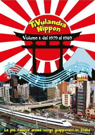Tivulandia Nippon volume 1【電子書籍】[ Ivan Bersanetti ]
