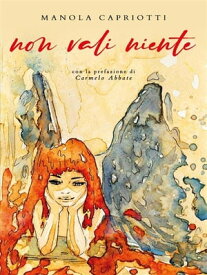 Non vali niente【電子書籍】[ Manola Capriotti ]