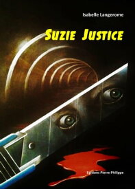 Suzie Justice【電子書籍】[ Isabelle Langerome ]