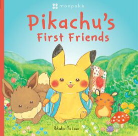 Monpoke Picture Book: Pikachu's First Friends ebook【電子書籍】[ Rikako Matsuo ]