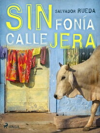 Sinfon?a callejera【電子書籍】[ Salvador Rueda ]
