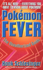Pokemon Fever The Unauthorized Guide【電子書籍】[ Hank Schlesinger ]