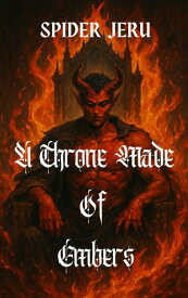 A Throne Of Embers【電子書籍】[ Spider Jeru ]