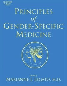 Principles of Gender-Specific Medicine【電子書籍】[ Marianne Legato J, M.D., PhD (hon c), F.A.C.P., ]