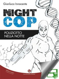 Nightcop Poliziotto nella notte【電子書籍】[ Innocente Gianluca ]