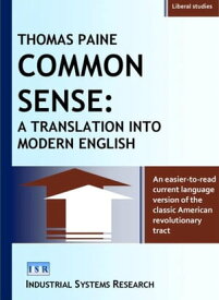COMMON SENSE: A TRANSLATION INTO MODERN ENGLISH【電子書籍】[ Thomas Paine ]
