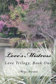 Love's Mistress Love Trilogy, #1【電子書籍】[ Mary Newman ]