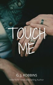 Touch Me【電子書籍】[ G.J. Robbins ]