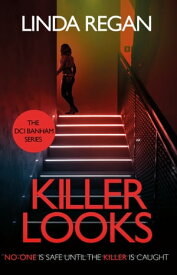 Killer Looks A gritty and fast-paced British detective crime thriller (The DCI Banham Series Book 3)【電子書籍】[ Linda Regan ]