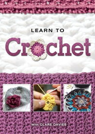 Learn to Crochet【電子書籍】[ Clare Davies ]