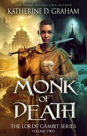 Monk of Death The Lords' Gambit Series, #2【電子書籍】[ Katherine D. Graham ]