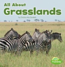 All About Grasslands【電子書籍】[ Christina Mia Gardeski ]