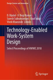 Technology-Enabled Work-System Design Select Proceedings of HWWE 2018【電子書籍】