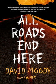 All Roads End Here【電子書籍】[ David Moody ]