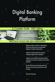 Digital Banking Platform A Complete Guide - 2021 Edition【電子書籍】[ Gerardus Blokdyk ]