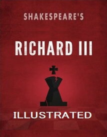 Richard III Illustrated【電子書籍】[ William Shakespeare ]