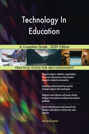 Technology In Education A Complete Guide - 2020 Edition【電子書籍】[ Gerardus Blokdyk ]