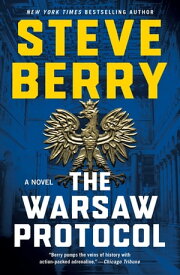 The Warsaw Protocol A Novel【電子書籍】[ Steve Berry ]