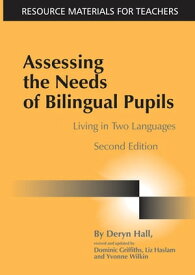 Assessing the Needs of Bilingual Pupils Living in Two Languages【電子書籍】[ Deryn Hall ]