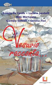 Il Vesuvio racconta...【電子書籍】[ Gemma Tisci ]