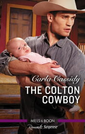 The Colton Cowboy【電子書籍】[ Carla Cassidy ]