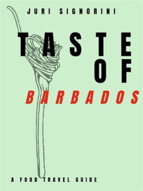 Taste of... Barbados A food travel guide【電子書籍】[ Juri Signorini ]