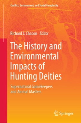 The History and Environmental Impacts of Hunting Deities Supernatural Gamekeepers and Animal Masters