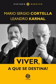 Viver, a que se destina?【電子書籍】[ Mario Sergio Cortella ]