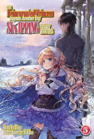 The Reincarnated Princess Spends Another Day Skipping Story Routes: Volume 5【電子書籍】[ Bisu ]