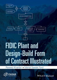 FIDIC Plant and Design-Build Form of Contract Illustrated【電子書籍】[ Raveed Khanlari ]