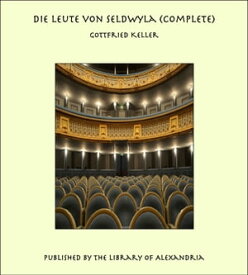 Die Leute von Seldwyla (Complete)【電子書籍】[ Gottfried Keller ]