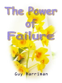 The Power of Failure【電子書籍】[ Guy Harriman ]