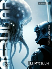 NEBULAR 11: Le Myc?lium S?rie de science-fiction【電子書籍】[ Thomas Rabenstein ]