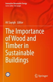 The Importance of Wood and Timber in Sustainable Buildings【電子書籍】
